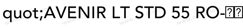 quot;AVENIR LT STD 55 RO字体转换